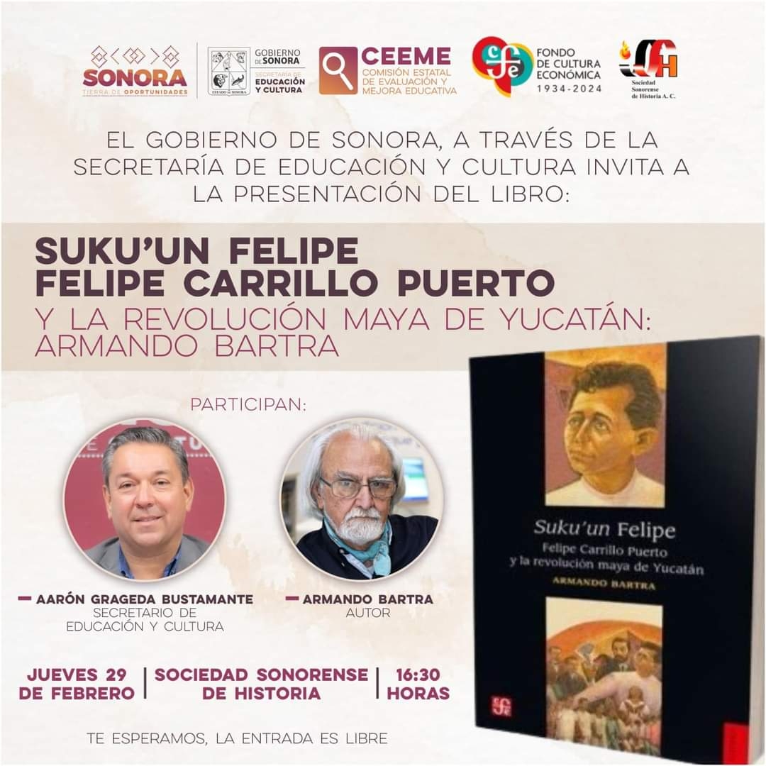 Invita SEC Sonora a la presentación del libro “Suku’un Felipe. Felipe Carrillo Puerto y la revolución maya de Yucatán”