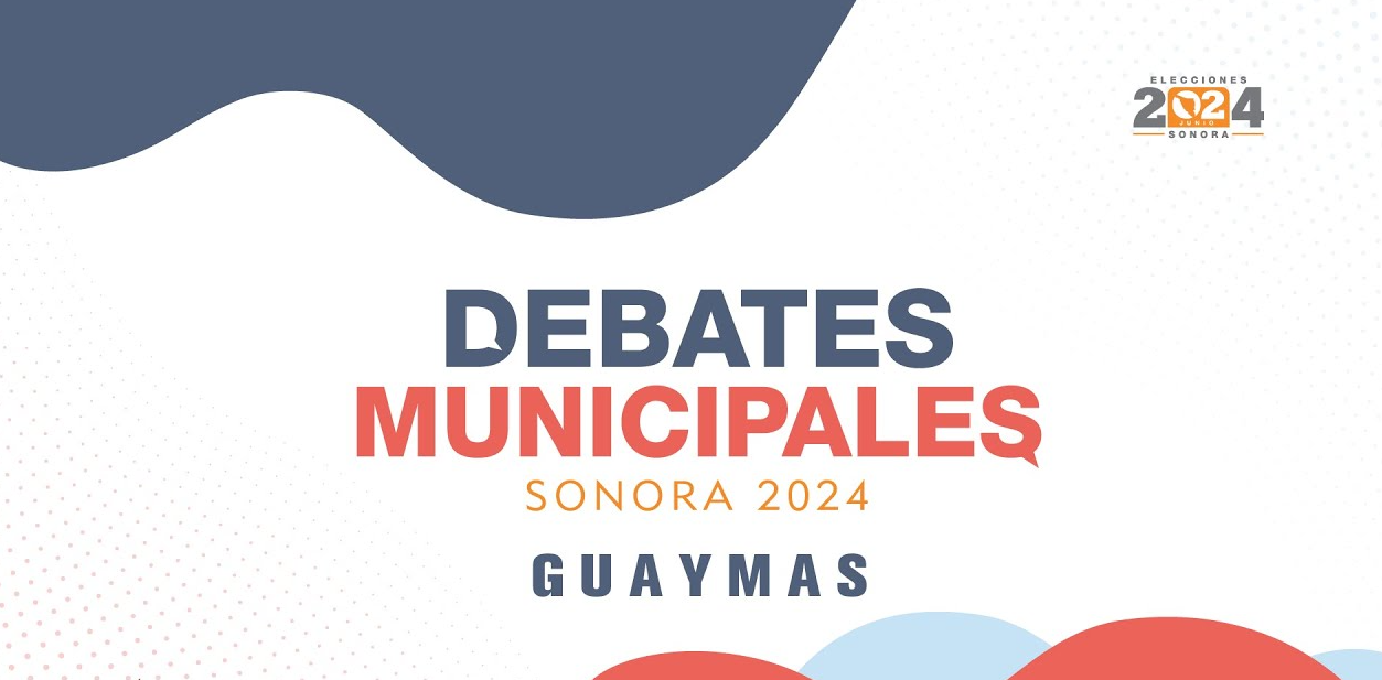 Enlace para Debate Municipal 2024- Guaymas